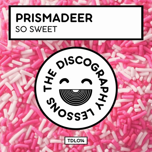 Prisma Deer - So Sweet [TDL014]